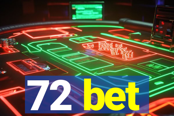 72 bet